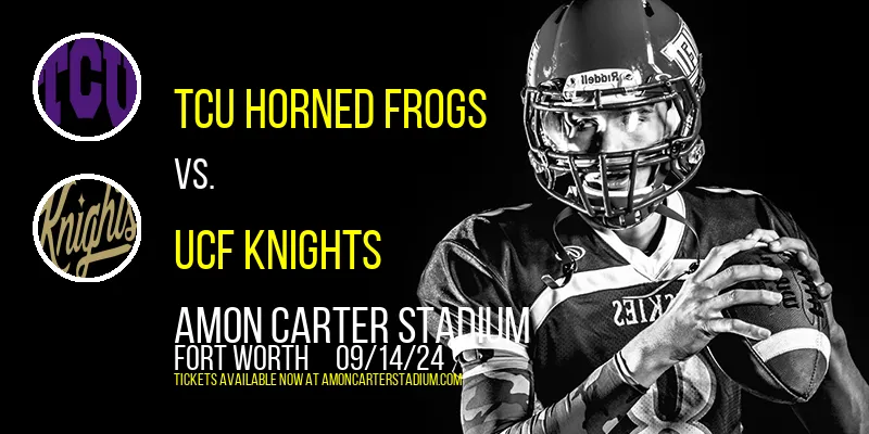 TCU Horned Frogs vs. UCF Knights at Amon Carter Stadium